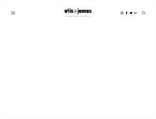 Tablet Screenshot of otisandjames.com